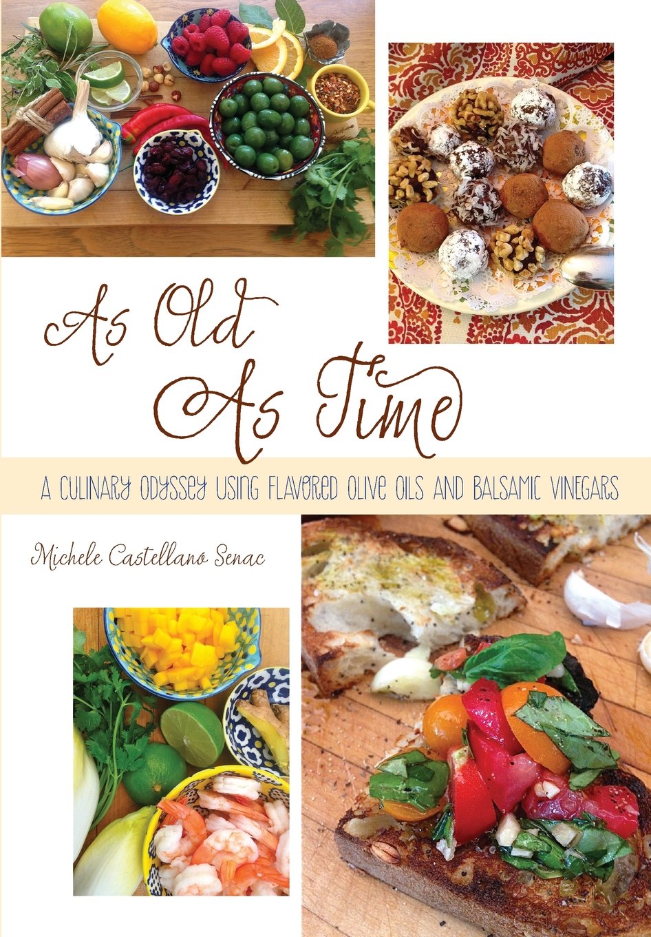 As Old As Time: A Culinary Odyssey Using Flavored Olive Oils and Balsamic Vinegars